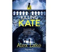 Killing Kate Alex Lake (Auteur), Thibaud Eliroff (Traduction)