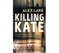 Killing Kate - Alex Lake - J'ai Lu - Poche - Roman