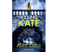 Killing Kate - Alex Lake - Pygmalion - broché - Roman