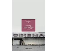 Killing Kate Knight - K(night). Arkady - Calmann-Levy - broché - Roman