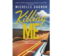 Killing Me Michelle Gagnon (Auteur), Laura Contartese (Traduction)