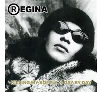 Regina - Killing Me Softly - Day By Day