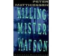 Killing Mister Watson Peter Matthiessen (Auteur)