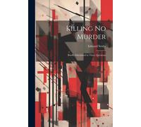 Killing No Murder: Briefly Discoursed In Three Questions