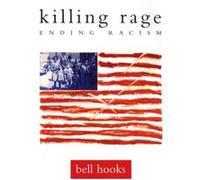 Killing Rage Ending Racism by Bell Hooks bell hooks (Auteur)