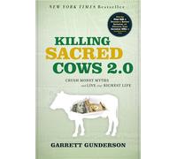 Killing Sacred Cows 2.0: Crush Money Myths and Live Your Richest Life