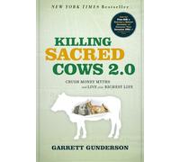 Killing Sacred Cows 2.0: Crush Money Myths & Live Your Richest Life