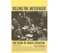 Killing the Messenger Tom Goldstein (Auteur)