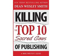Killing the Top Ten Sacred Cows of Publishing