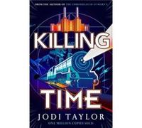 Killing Time by Jodi Taylor Jodi Taylor (Auteur)