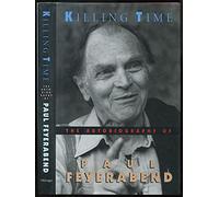 Killing Time: The Autobiography of Paul Feyerabend