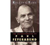 Killing Time: The Autobiography of Paul Feyerabend