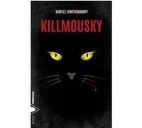 Killmousky Sibylle Lewitscharoff (Auteur), François Mathieu (Traduction), Régine Mathieu (Traduction)