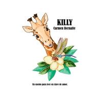 Killy: Un Cuento Para Leer En Clave De Amor