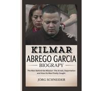 kilmar Abrego Garcia Biography: The Man Behind the Mission- The Arrest, Deportation and How He Was Finally Caught