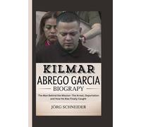 kilmar Abrego Garcia Biography: The Man Behind the Mission- The Arrest, Deportation and How He Was Finally Caught