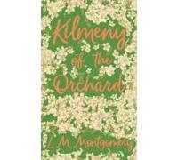 Kilmeny Of The Orchard