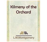 Kilmeny Of The Orchard