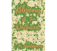 Kilmeny Of The Orchard