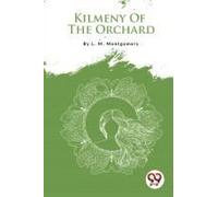 Kilmeny Of The Orchard