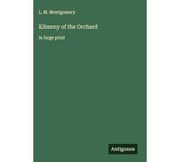 Kilmeny of the Orchard: in large print