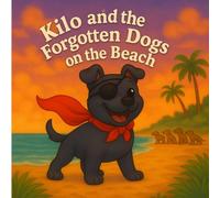 KILO AND THE FORGOTTEN DOGS ON THE BEACH