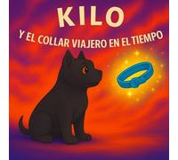 Kilo y El Collar Viajero En El Tiempo