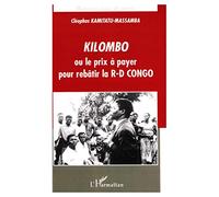 Kilombo ou le prix à payer pour rebâtir la R-D CONGO