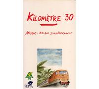 Kilomètre 30 Afrique : 30 ans d'indépendance - Collectif - Sepia Eds - broché - Roman