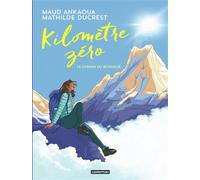 Kilomètre zéro : Le chemin du bonheur La bande dessinée adaptée du roman de Maud Ankaoua - Mathilde Ducrest - Casterman - relié - Roman graphique