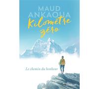 Kilomètre zéro Le chemin du bonheur - Maud Ankaoua - Eyrolles - broché - Guide