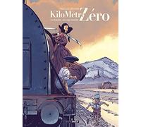 Kilomètre Zéro - vol. 02/3: Une saga familiale