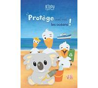Kilou, le petit koala: Protège avec moi, les océans !