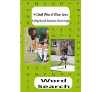 Kilted Word Warriors: A Highland Games Challenge: It is Full Kilt Ahead with The Events, Dancers, and Proud Heritage of The Highland Games - 6x9, 50+ ... Dancers, and Fans of the Bagpipes.