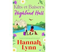 Kilts et Baisers à Highland Hall: Une romance feel-good et dépaysante signée Hannah Lynn