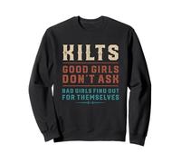 Kilts traditionnels écossais amusants Good Girls Don't Ask Men Sweatshirt