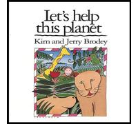 Kim and Jerry Brodey - Let's Help This Planet