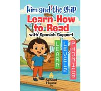 Kim and the Ship: Learn to Read for Ages 4,5-7 | Phonics, Sight Words, CVC Words, Blends & Digraphs | Kindergarten & 1st Grade Reading Book | Bilingual Early Reader with English-Spanish Support