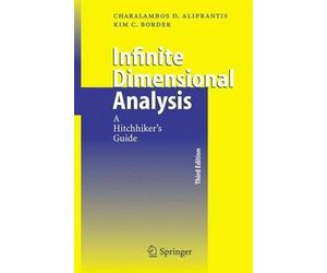 Kim C. Border Charalambos D. Aliprantis Infinite Dimensional Analysis (Poche)
