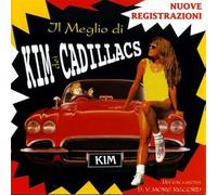 Kim Dei Cadillacs - Il Meglio