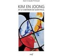 Kim En Joong et le cabanon de Saint-Paul Jean-Claude Pichaud (Auteur)