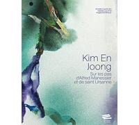 Kim En Joong: Sur les pas d'Alfred Manessier et de saint Ursanne