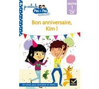Kim et Tom Maths 1 Début de CP - Bon anniversaire, Kim ! Alice Turquois (Auteur), Isabelle Chavigny (Auteur)