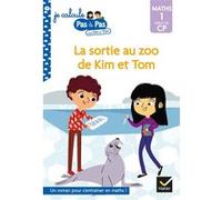 Kim et Tom Maths 1 Début de CP - La sortie au zoo de Kim et Tom Alice Turquois (Auteur), Isabelle Chavigny (Auteur)