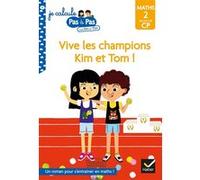 Kim et Tom Maths 2 Milieu de CP - Vive les champions Kim et Tom ! Alice Turquois (Auteur), Isabelle Chavigny (Auteur)