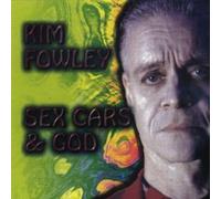 Kim Fowley - Sex Cars & God By Kim Fowley (1999-10-25)