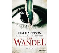 Kim Harrison Vanessa Der Wandel: Ein Hollows-Roman 14 (Rachel Morgan, (Poche)
