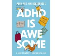 Kim Holderness Penn Holderness ADHD is Awesome (Relié)
