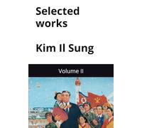 Kim Il Sung great leader: Volume II