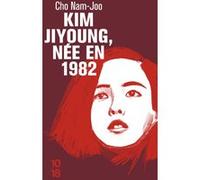 Kim JiYoung, née en 1982 Cho Nam-Joo (Auteur), Pierre Bisiou (Traduction), Choi Kyungran (Traduction)